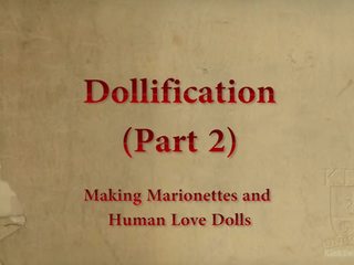 Dollification част 2- създаване а човешки любов кукла и marionette